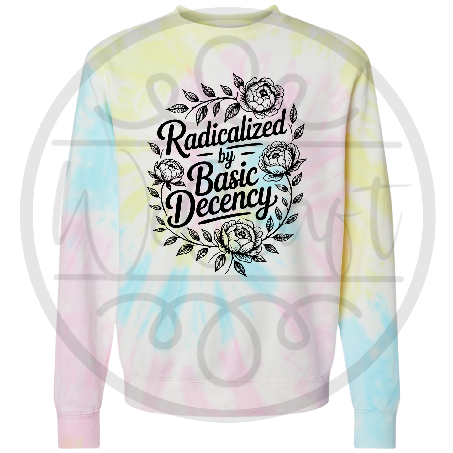 Radicalized by Basic Decency - Tie Dye Crew