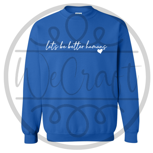 Let's Be Better Humans