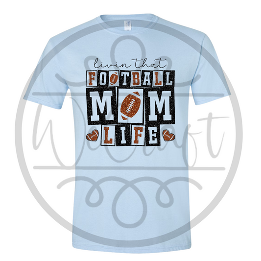 Livin' that Football Mom Life Tee