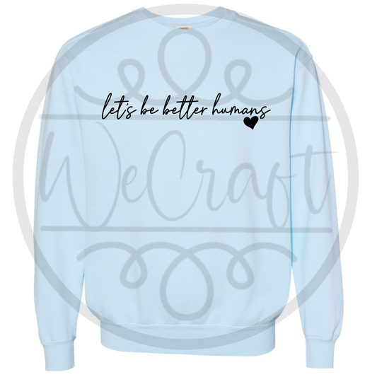 Let's Be Better Humans